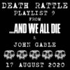 …And We All Die Teams with John Gable of Knifight for Death Rattle Playlist 9!!!